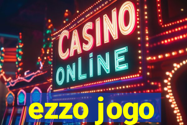 ezzo jogo